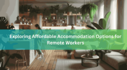 Exploring Affordable Accommodation Options for Remote Workers