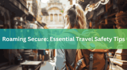 Roaming Secure Essential Travel Safety Tips