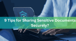 9 Tips for Sharing Sensitive Documents Securely