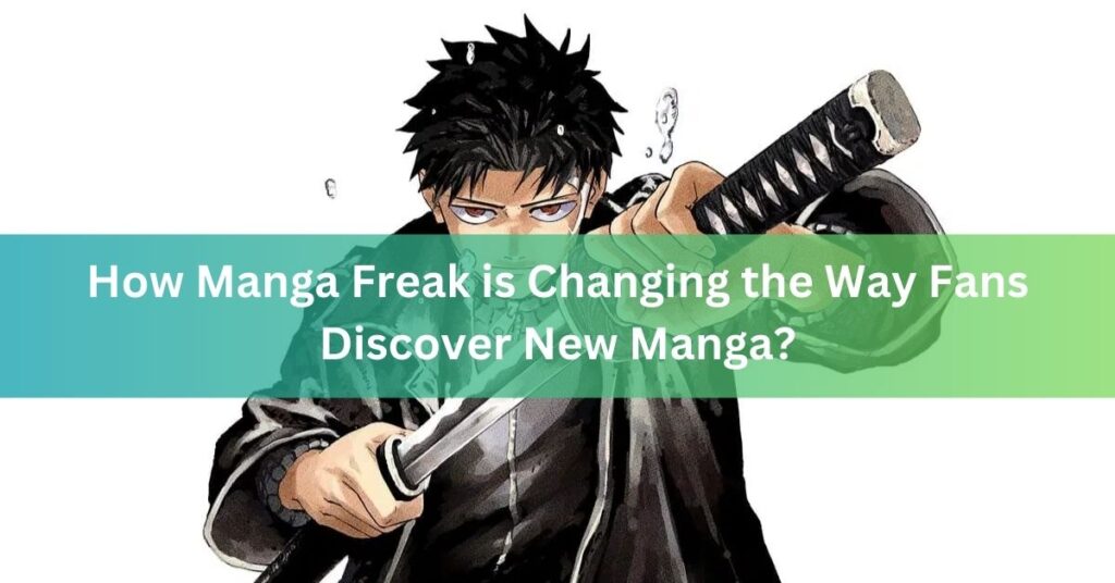 How Manga Freak is Changing the Way Fans Discover New Manga