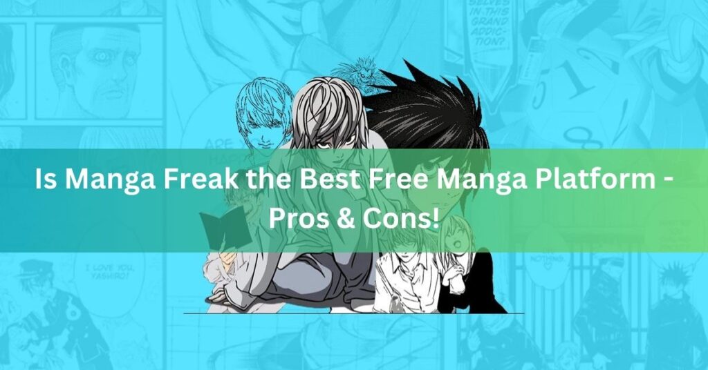 Is Manga Freak the Best Free Manga Platform